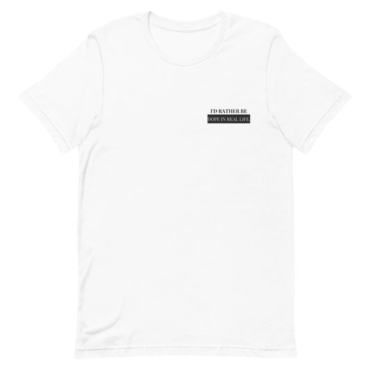 Unisex Dope In Real Life T-shirt